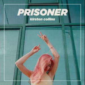 收聽Kirsten Collins的Prisoner歌詞歌曲