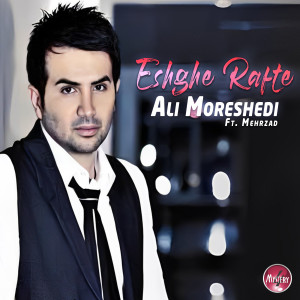 ดาวน์โหลดและฟังเพลง Eshghe Rafte พร้อมเนื้อเพลงจาก Ali Morshedi