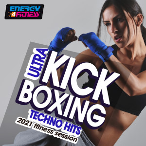 Album Ultra Kick Boxing Techno Hits 2021 Fitness Session 140 Bpm / 32 Count from Various Artists
