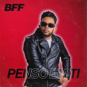 ดาวน์โหลดและฟังเพลง Penso Em Ti พร้อมเนื้อเพลงจาก BFF