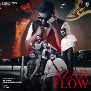 Listen to Azad Flow song with lyrics from RP Singh