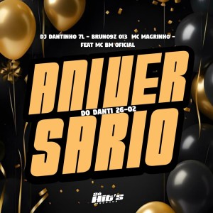Album Aniversário do Danti 26 - 02 (Explicit) from DJ DANTINHO 7L