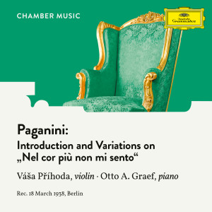 收聽Váša Příhoda的Paganini: Introduction and Variations on "Nel cor più non mi sento", MS 44 (Arr. by Váša Příhoda)歌詞歌曲