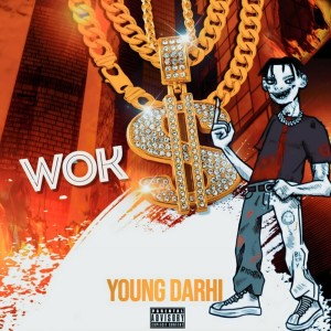 ดาวน์โหลดและฟังเพลง Wok (Explicit) พร้อมเนื้อเพลงจาก Young Darhi