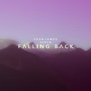 Listen to Falling Back (feat. AERYN) song with lyrics from Evan James