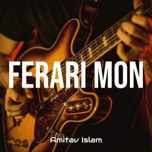 Listen to Ferari Mon song with lyrics from Amitav Islam