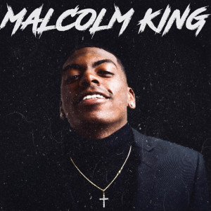 Malcolm King的專輯Malcolm King (Explicit)