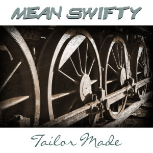 Mean Swifty的專輯Tailor Made