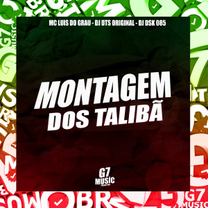 MC LUIS DO GRAU的专辑MONTAGEM DOS TALIBÃ (Explicit)