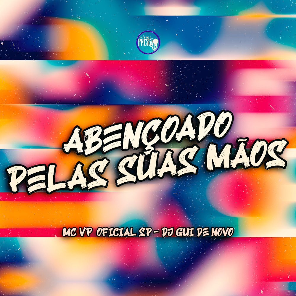Abençoado Pelas Suas Mãos