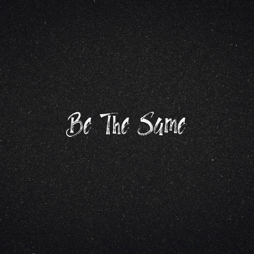 Be The Same