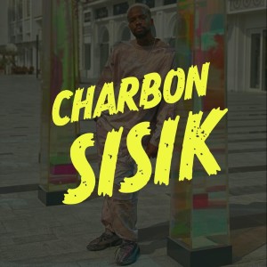 Listen to Charbon (Explicit) song with lyrics from Sisik