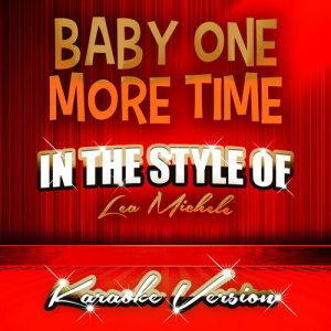 Baby One More Time (In the Style of Lea Michele) [Karaoke Version] - Single