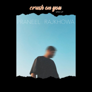 Album Crush On You (Sped Up) from Praneel Rajkhowa