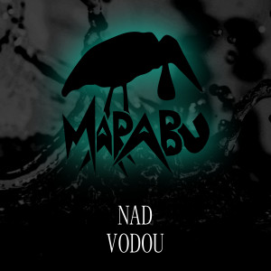 Listen to Nad Vodou song with lyrics from Marabu