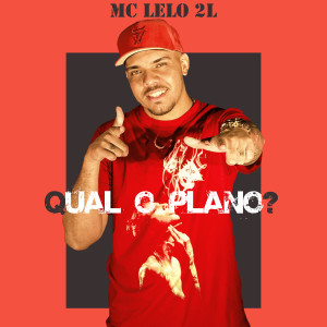 收聽MC Lelo 2L的Qual o Plano?歌詞歌曲