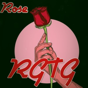 ดาวน์โหลดและฟังเพลง Rose พร้อมเนื้อเพลงจาก RGTG