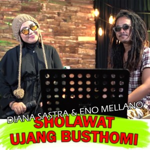 Dengarkan lagu Sholawat Ujang Busthomi nyanyian Diana Sastra dengan lirik