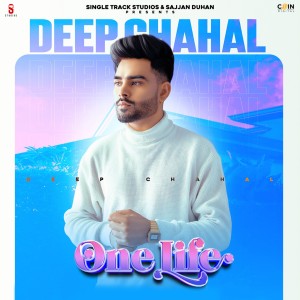 Dengarkan One Life lagu dari Deep Chahal dengan lirik