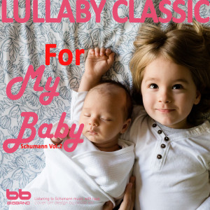 Lullaby & Prenatal Band的專輯Lullaby Classic for My Baby Schumann Vol, 2 (Harp,Pregnant Woman,Baby Sleep Music,Pregnancy Music)