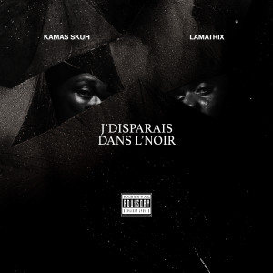 Kamas Skuh的專輯J'disparais dans l'noir (Explicit)