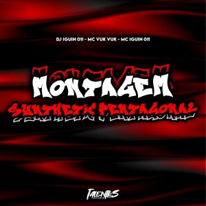 收聽DJ IGUIN 011的MONTAGEM SYNTHETIC PENTAGONAL (Explicit)歌詞歌曲