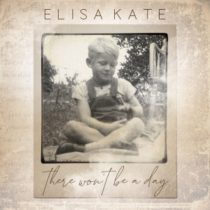 Album There Won't Be A Day from Elisa Kate