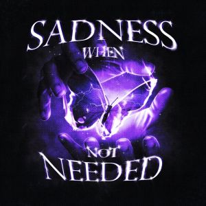 อัลบัม SADNESS WHEN NOT NEEDED (Explicit) ศิลปิน deadscream