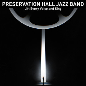 Preservation Hall Jazz Band的專輯Lift Every Voice and Sing (from the film MLK/FBI)
