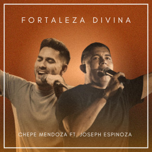Listen to Fortaleza Divina song with lyrics from Chepe Mendoza