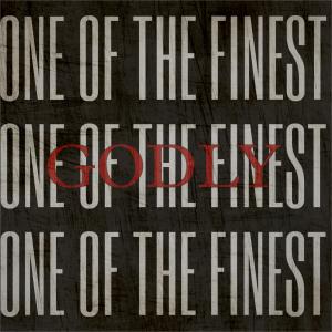 ดาวน์โหลดและฟังเพลง One Of The Finest พร้อมเนื้อเพลงจาก GODLY