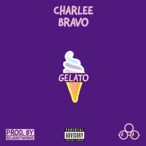 收聽Charlee Bravo的Gelato (Explicit)歌詞歌曲