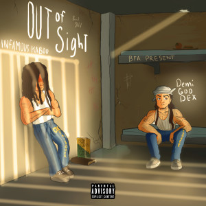 ดาวน์โหลดและฟังเพลง Out Of Sight (Explicit) พร้อมเนื้อเพลงจาก Infamous Kaboo
