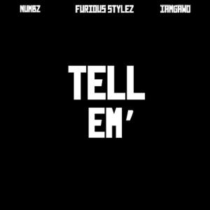 收聽Numbz的Tell Em' (feat. IAMGAWD) (Explicit)歌詞歌曲