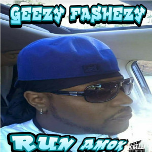 收聽Geezy Fashezy的Run Amok (Explicit)歌詞歌曲