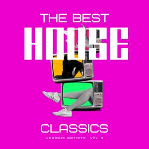 The Best House Classics, Vol. 3 (Explicit) dari Group Star