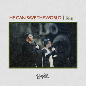 Nathan + Rachel的专辑He Can Save the World