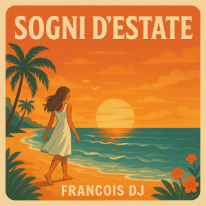Sogni D'estate dari Francois DJ