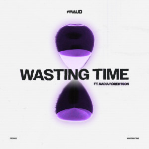 收聽Fraud的Wasting Time歌詞歌曲
