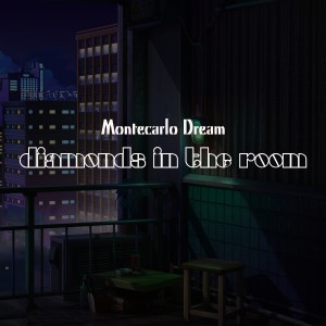 Album Diamonds in the Room oleh Montecarlo Dream