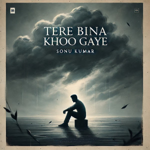 Listen to Tere Bina Khoo Gaye song with lyrics from Mahesh Joshi