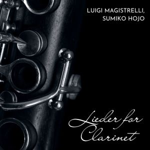 Album Lieder for Clarinet from Luigi Magistrelli