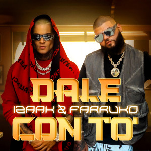 ดาวน์โหลดและฟังเพลง Dale Con To' (Explicit) พร้อมเนื้อเพลงจาก iZaak