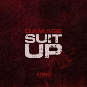 Dengarkan lagu Suit Up (Explicit) nyanyian Damage dengan lirik
