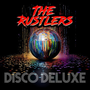 The Rustlers的專輯Disco Deluxe