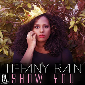 ดาวน์โหลดและฟังเพลง Show You พร้อมเนื้อเพลงจาก Tiffany Rain