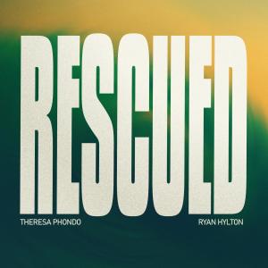 ดาวน์โหลดและฟังเพลง Rescued พร้อมเนื้อเพลงจาก Theresa Phondo