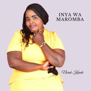 Listen to INYA WA MAROMBA song with lyrics from NORAH KIENDE