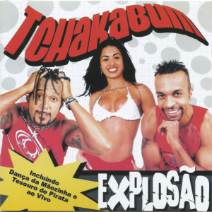 收聽Tchakabum的Explosão歌詞歌曲