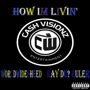 Listen to How Im Livin' (Explicit) song with lyrics from WorldWideSheed